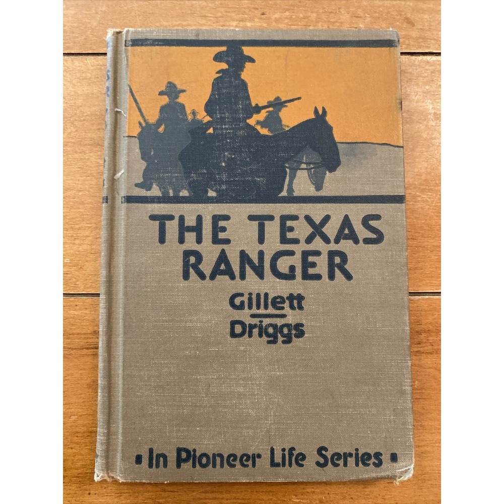 The Texas Ranger James Gillett Howard Driggs 1927 Antique Texas History Textbook